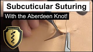 SUTURE Tutorial Subcuticular Continuous Suture with Aberdeen Knot  HD Demo [upl. by Dittman]