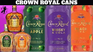 Crown Royal Cans  Whisky amp Cola Washington Apple amp Peach Tea Review [upl. by Nadabb313]