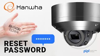 How To Reset HANWHA Security Camera Password [upl. by Simonsen311]