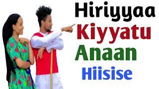 Hiriyyaa Kiyyatu Anaan Hiisise [upl. by Otero]