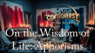 On the Wisdom of Life  Aphorisms [upl. by Seve]