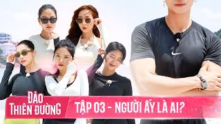 ĐẢO THIÊN ĐƯỜNG  Tập 3  Nhân Vật Bí Ẩn Gây Sững Sờ Drama Tình Ái Chính Thức Bắt Đầu [upl. by Wald]