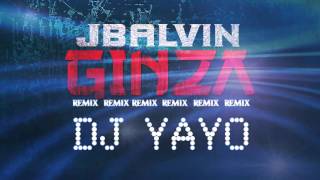 GINZA  DJ YAYO  J BALVIN [upl. by Aiahc]