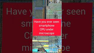 Have you seen ever seen smartphone processor under microscope microscope shortvideo science [upl. by Osnofledi]