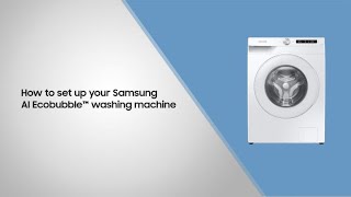 How to set up your Samsung AI Ecobubble™ washing machine [upl. by Asoral]