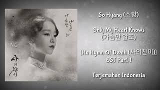 So Hyang 소향  Only My Heart Knows 가슴만 알죠 He Hymn of Death 사의 찬미 OST Part 1 Lyrics INDO SUB [upl. by Greenstein]