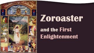 Zoroaster and the First Enlightenment  Rasoul Sorkhabi [upl. by Dumm]