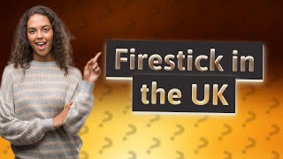 Can I use my Firestick in the UK [upl. by Etteinotna689]