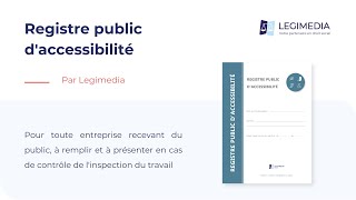 Registre public daccessibilité  Legimedia [upl. by Enrobso]