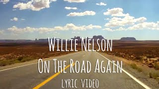 Willie Nelson  On The Road Again Lyric Video [upl. by Durand]