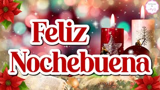 ✨Mensaje Especial Feliz Nochebuena💖 Feliz Navidad y Feliz Nochebuena a Todos⛄24 de Diciembre❄ [upl. by Enomahs]