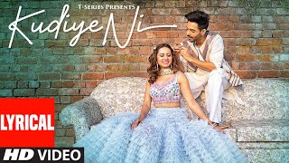 LYRICAL Kudiye Ni Song  Feat Aparshakti Khurana amp Sargun Mehta  Neeti Mohan  New Song 2019 [upl. by Enajiram]