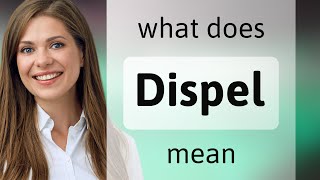 Dispel — definition of DISPEL [upl. by Lettie]