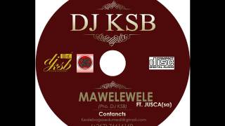 DJ KSB ft Jusca  MaweleweleOriginal Mix [upl. by Brynne]