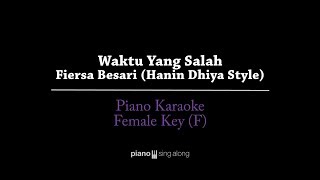 Waktu Yang Salah FEMALE KEY KARAOKE PIANO COVER  Fiersa Besari Hanin Dhiya style [upl. by Josephina]