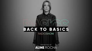 Aline Rocha  Back to Basics Radio Show 002 [upl. by Nihahs]