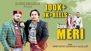 JANI MERI  NEW Himachali SONG 2024  SUNIT SINGH CHOUHAN amp RAAZ JARY [upl. by Llerdnad]