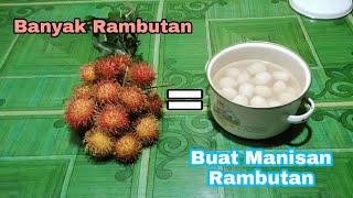 Cara Membuat Manisan Rambutan Seger [upl. by Cindee]