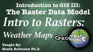 Raster Data Theory 16 Introduction to Rasters and Weather Maps [upl. by Esyla]