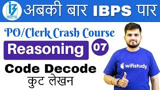 100 PM  IBPS POClerk Crash Course  Reasoning by Deepak Sir  Day 07  Code Decode [upl. by Nudnarb441]