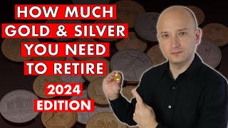 Retire On Gold amp Silver  2024 Edition [upl. by Etnuhs747]