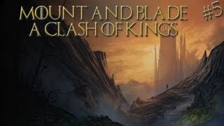 Mount and Blade Clash of Kings  Part 5  Words Cut Deeper Than Sword [upl. by Adelia]