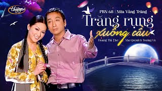 PBN 68  Như Quỳnh amp Trường Vũ  Trăng Rụng Xuống Cầu [upl. by Lenhard]