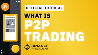 What is P2P Trading  Binance Official Guide [upl. by Fabrin]