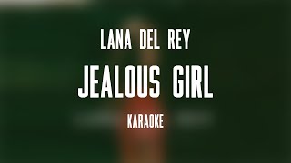 Lana Del Rey – Jealous Girl Karaoke [upl. by Nauqet]