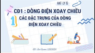 79 Chuyên đề 1 VL12  Bài 1  Các đặc trưng của dòng điện xoay chiều [upl. by Leoni737]