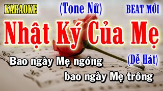 Nhật Ký Của Mẹ  Karaoke Tone Nữ ✦ Âm Thanh Chuẩn  Yêu ca hát  Love Singing [upl. by Calysta470]