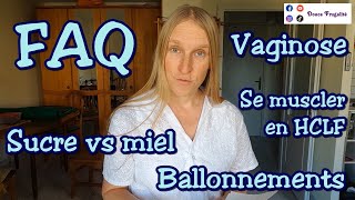 FAQ Muscles en HCLF vaginose sucre vs miel ballonnements [upl. by Hurless86]