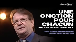 UNE ONCTION POUR CHACUN  REINHARD BONNKE amp JeanLuc Trachsel  THE ANOINTING FOR ALL [upl. by Doner]