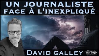 « Un journaliste face à l’inexpliqué » avec David Galley [upl. by Ahsinit]