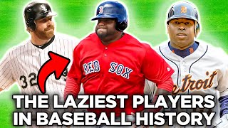 The Laziest Players in Baseball History [upl. by Nide]