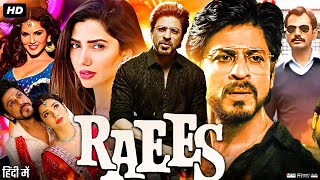 Raees Full Movie  Shah Rukh Khan  Mahira Khan  Nawazuddin Siddiqui  Review amp Facts HD [upl. by Annaehr]