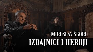 Miroslav Škoro  IZDAJNICI I HEROJI Official video 2021 [upl. by Yerocal315]