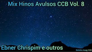 Mix Hinos Avulsos CCB Vol8 Ebner Chrispim e outros [upl. by Ahseid619]