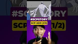 KISAH SCP5031 PART 12SCPSTORY [upl. by Enitsed227]