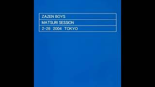 ZAZEN BOYS  MATSURI SESSION 226 2004 TOKYO Album 2004 [upl. by Seebeck879]