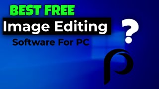 Best Free Image Editing Software for PC [upl. by Noid536]