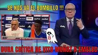 Vito Muñoz critica fuertemente a Emelec [upl. by Bringhurst]