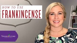 How to Use Frankincense Essential Oil  Young Living Essential Oils [upl. by Sitrik]