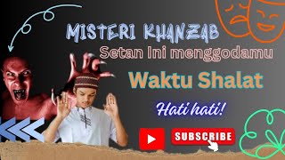 Motivasi Hidup  GODAAN KHANZAB Setan di Balik Orang Shalat [upl. by Armahs]