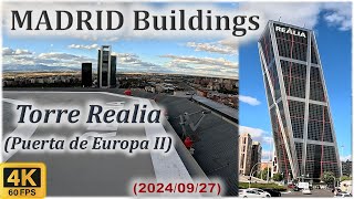 🏠 Madrid Buildings 4K🏠 Torre Realia  Puerta de Europa II 27th September 2024 [upl. by Ttsepmet281]