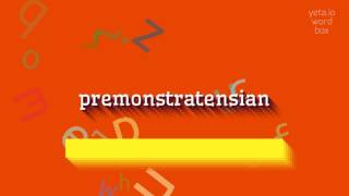 How to say quotpremonstratensianquot High Quality Voices [upl. by Ahsayn]