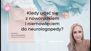 Kiedy udać się z noworodkiem i niemowlęciem do neurologopedy [upl. by Llerehs343]