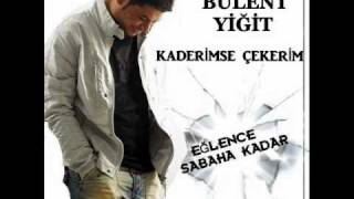 KADERİMSE ÇEKERİM BÜLENT YİĞİT [upl. by Neram]