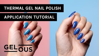 How To Apply ColourChanging Thermal Gel Nail Polish  Application Tutorial  Gelous Gel Nail Polish [upl. by Bibbye]