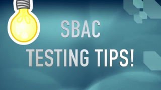 SBAC Testing Tips 2016 [upl. by Smallman419]